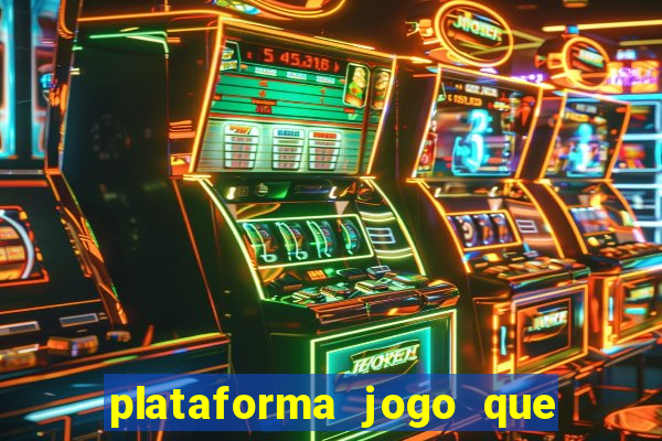 plataforma jogo que paga no cadastro